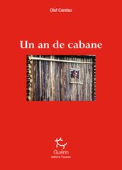 Un an de cabane