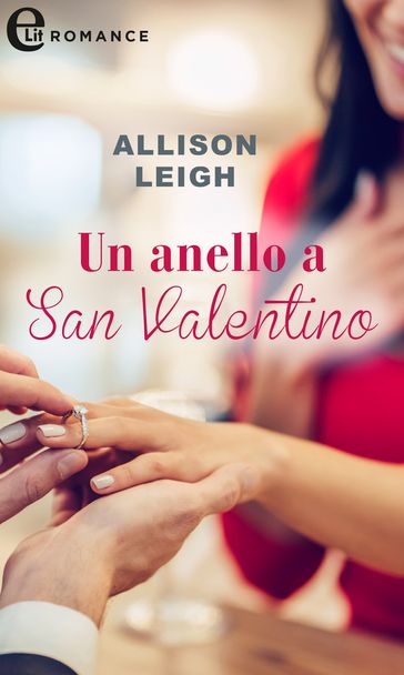 Un anello a San Valentino (eLit) - Allison Leigh