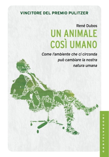 Un animale cosi umano - René Dubos