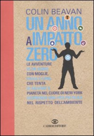 Un anno a impatto zero - Colin Beavan