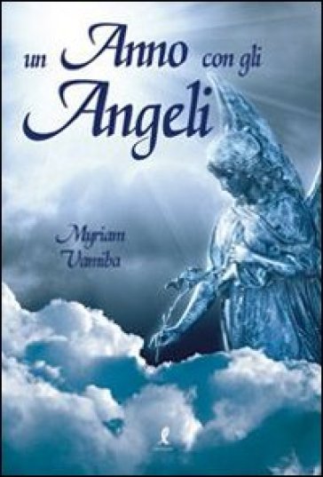 Un anno con gli angeli - Miryam Vamiba - Myriam Vamiba