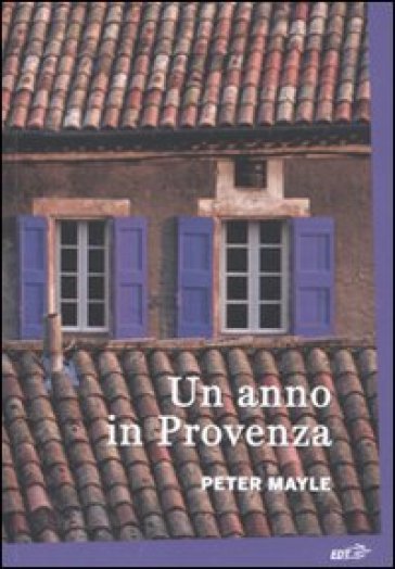 Un anno in Provenza - Peter Mayle