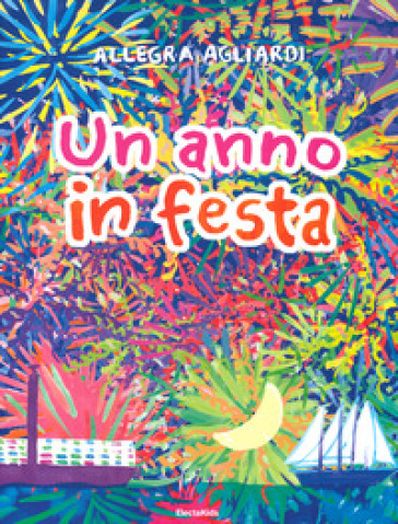 Un anno in festa. Ediz. a colori - Allegra Agliardi