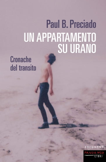 Un appartamento su Urano - Paul B. Preciado