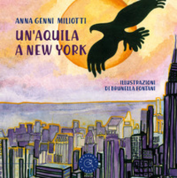 Un'aquila a New York - Anna Genni Miliotti