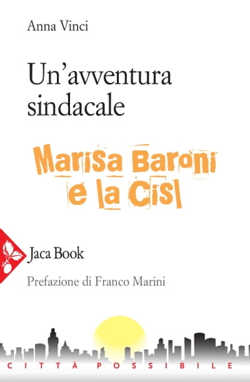 Un' avventura sindacale - Anna Vinci - Franco Marini