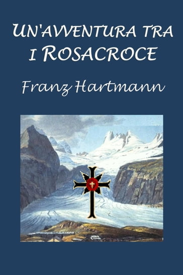 Un'avventura tra i Rosacroce - Franz Hartmann