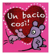 Un bacio così!