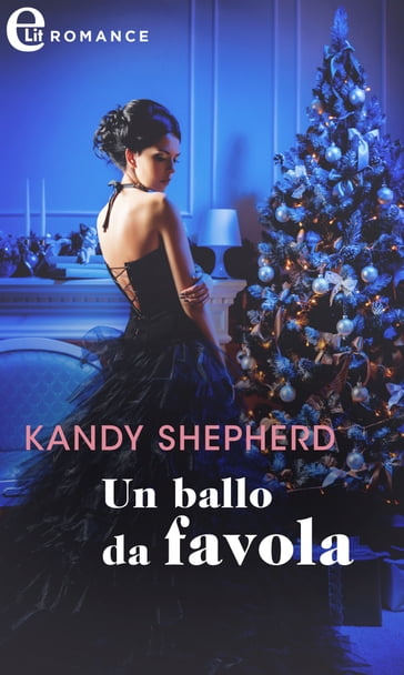 Un ballo da favola (eLit) - Kandy Shepherd