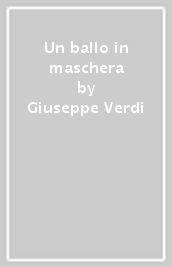 Un ballo in maschera