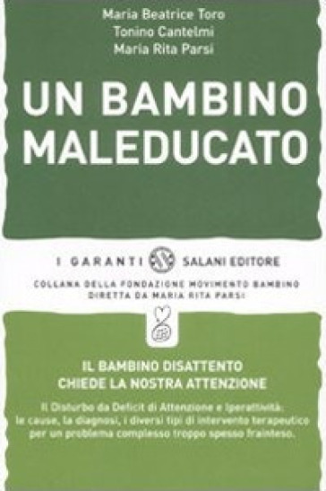 Un bambino maleducato - Maria Rita Parsi - Maria Beatrice Toro - Tonino Cantelmi