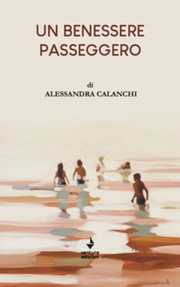 Un benessere passeggero - Alessandra Calanchi
