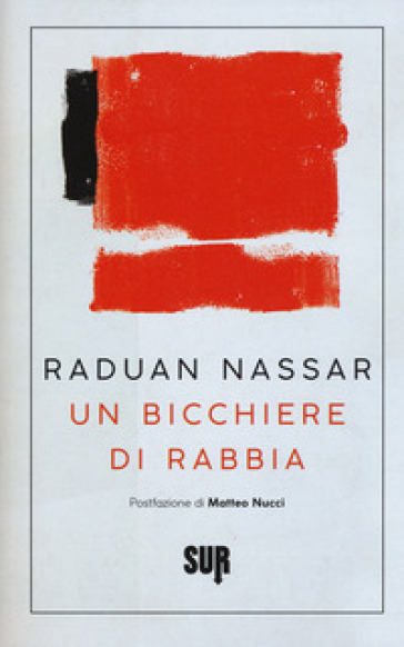 Un bicchiere di rabbia - Raduan Nassar