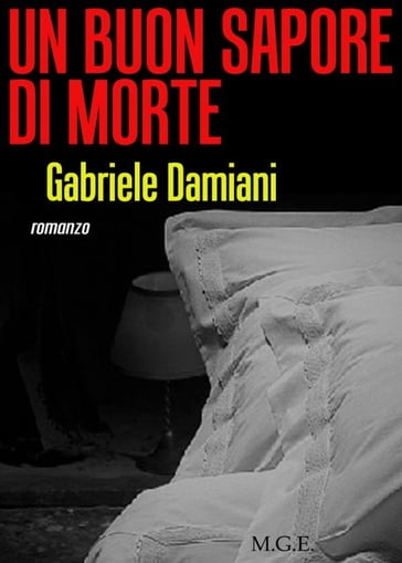 Un buon sapore di morte - Gabriele Damiani - Meligrana Giuseppe Editore
