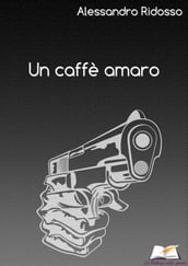 Un Caffe Amaro Alessandro Ridosso Ebook Mondadori Store
