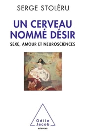 Un cerveau nommé désir