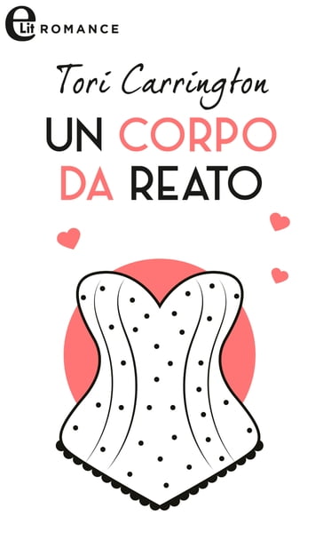 Un corpo da reato (eLit) - Tori Carrington