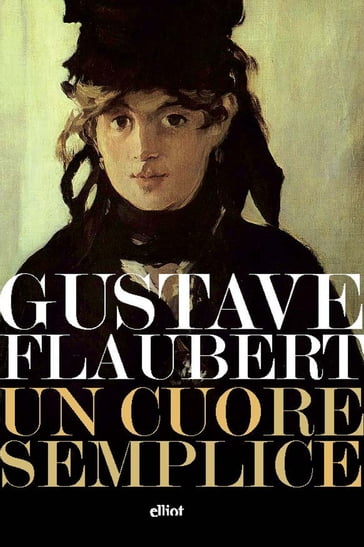 Un cuore semplice - Flaubert Gustave