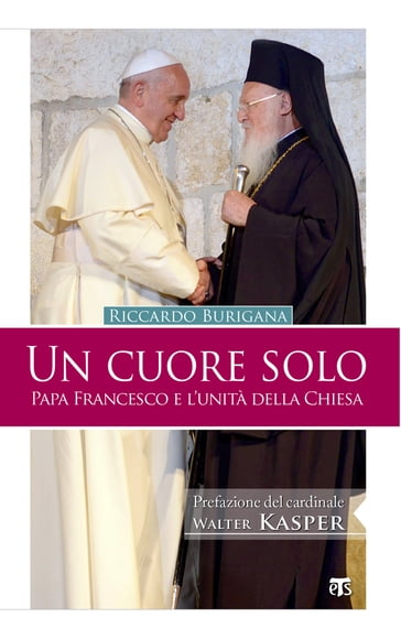 Un cuore solo - Riccardo Burigana - Walter Kasper