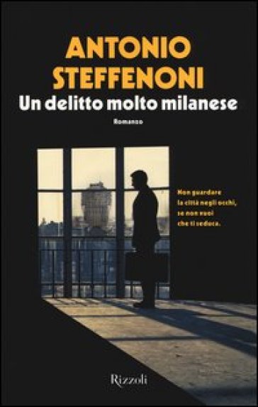 Un delitto molto milanese - Antonio Steffenoni
