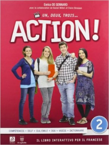 Un, deux, trois... action. Per le Scuole superiori! Con e-book. Con espansione online. Vol. 2 - E. De Gennaro