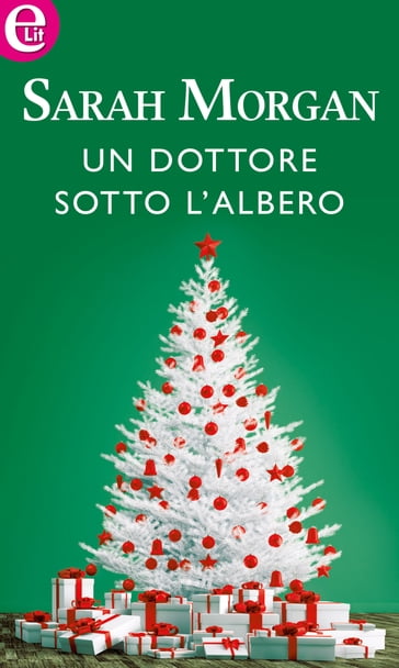 Un dottore sotto l'albero (eLit) - Sarah Morgan