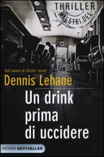 Un drink prima di uccidere - Dennis Lehane