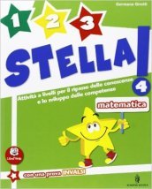 Un, due, tre stella! Matematica. Per la Scuola elementare. Con espansione online. Vol. 4