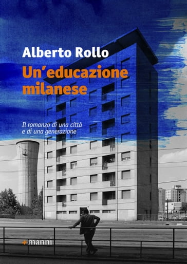Un'educazione milanese - Alberto Rollo