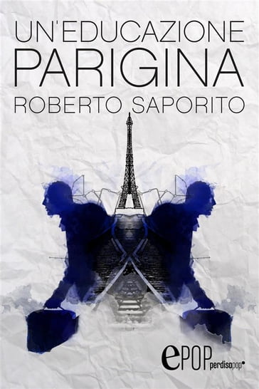 Un'educazione parigina - Roberto Saporito