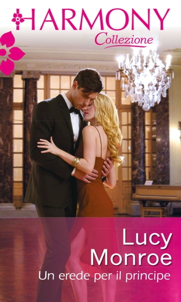 Un erede per il principe - Lucy Monroe