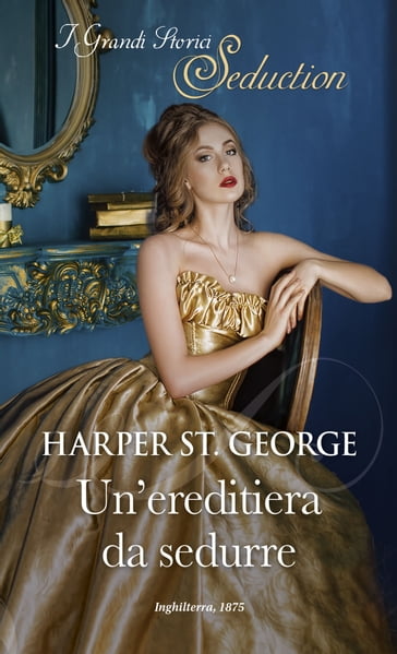 Un'ereditiera da sedurre - Harper St. George