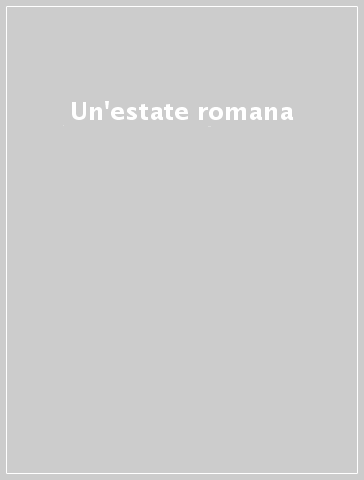 Un'estate romana