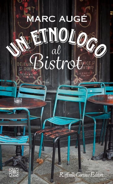 Un etnologo al bistrot - Marc Augé