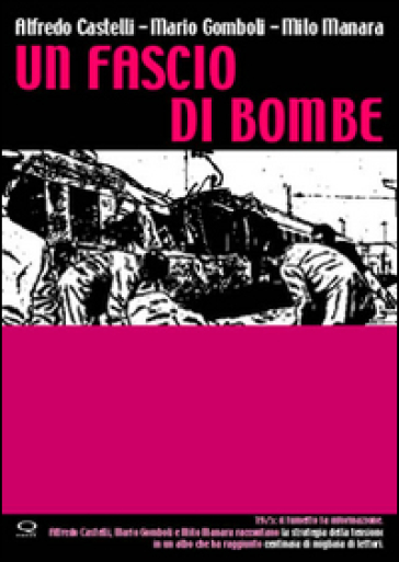 Un fascio di bombe - Milo Manara - Alfredo Castelli - Mario Gomboli