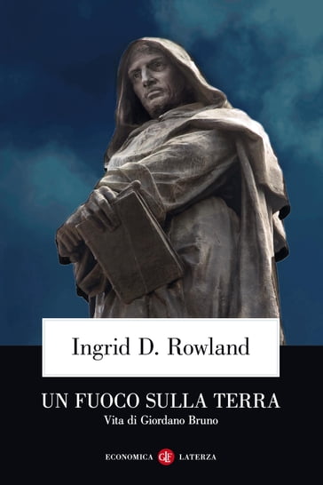 Un fuoco sulla terra - Ingrid D. Rowland