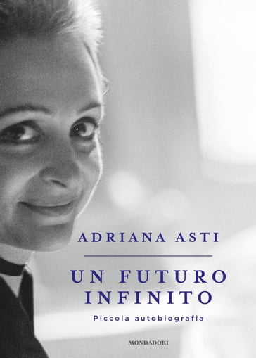 Un futuro infinito - Adriana Asti