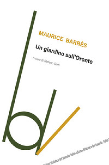 Un giardino sull'Oronte - Maurice Barrès