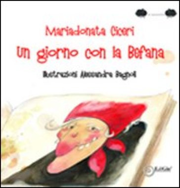 Un giorno con la befana - Mariadonata Ciceri