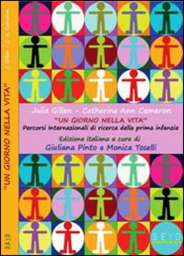 «Un giorno nella vita». Percorsi internazionali di ricerca della primainfanzia - Julia Gillen - Catherine A. Cameron