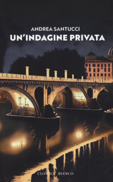 Un'indagine privata - Andrea Santucci