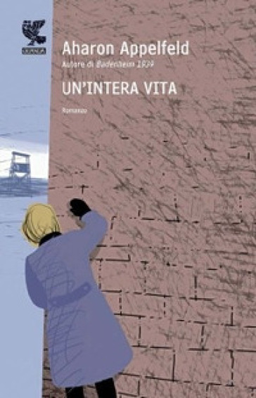 Un'intera vita - Aharon Appelfeld