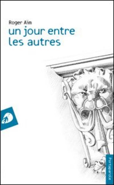 Un jour entre les autres - Roger Aim