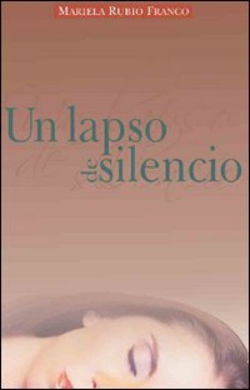Un lapso de silencio - Mariela Rubio Franco