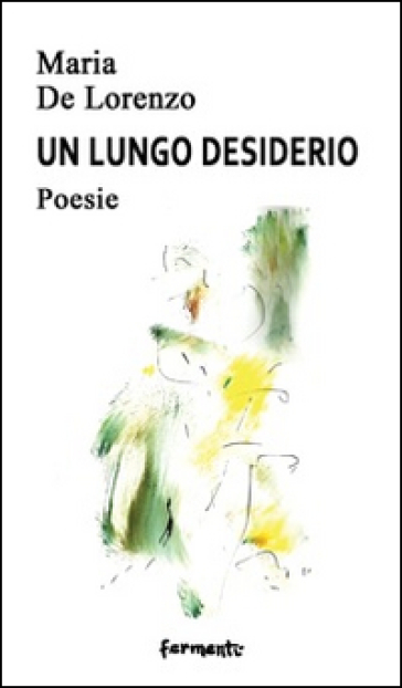 Un lungo desiderio - Maria De Lorenzo