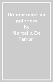 Un macramè da guinness