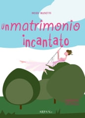 Un matrimonio incantato