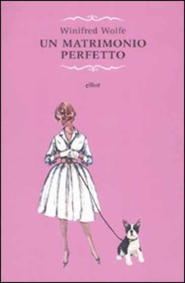 Un matrimonio perfetto - Winifred Wolfe