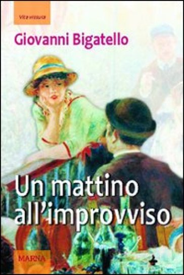 Un mattino all'improvviso - Giovanni Bigatello