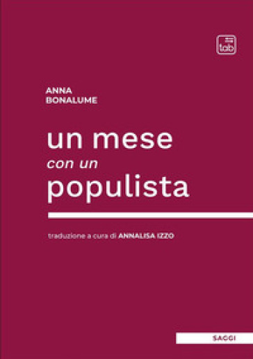 Un mese con un populista - Anna Bonalume